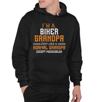 Im A Biker Grandpa Just Like A Normal Grandpa Except Muchcooler Papa T-Shirt Fathers Day Gift Hoodie - Monsterry