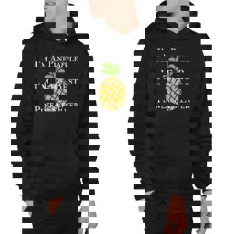 Im A Pineapple The Best Pineapple Ever Hoodie - Thegiftio UK