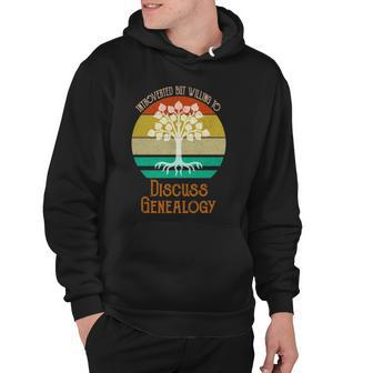 Introverted But Willing To Discuss Genealogy Genealogist Hoodie | Mazezy