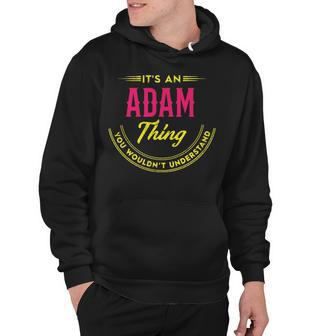 Its A Adam Thing You Wouldnt Understand Shirt Personalized Name Gifts T Shirt Shirts With Name Printed Adam Hoodie - Seseable