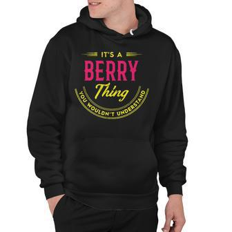 Its A Berry Thing You Wouldnt Understand Shirt Personalized Name Gifts T Shirt Shirts With Name Printed Berry Hoodie - Seseable