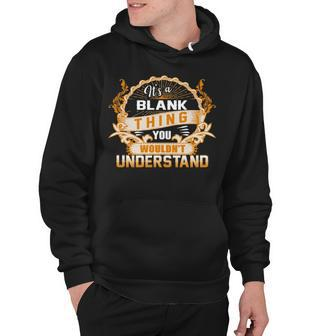 Its A Blank Thing You Wouldnt Understand T Shirt Blank Shirt For Blank Hoodie - Seseable