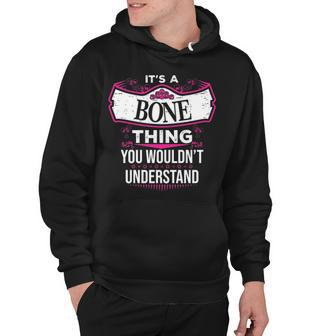 Its A Bone Thing You Wouldnt Understand T Shirt Bone Shirt For Bone Hoodie - Seseable