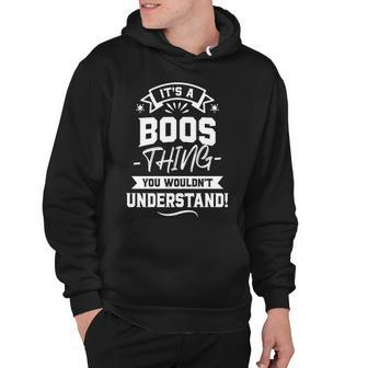 Its A Boos Thing You Wouldnt Understand Shirt Boos Family Last Name Shirt Boos Last Name T Shirt Hoodie - Seseable