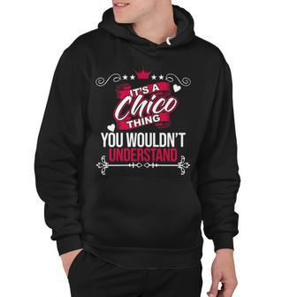 Its A Chico Thing You Wouldnt Understand T Shirt Chico Shirt For Chico Hoodie - Seseable