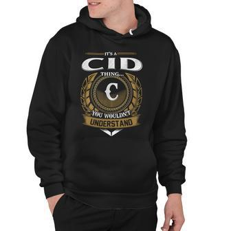 Its A Cid Thing You Wouldnt Understand Name Hoodie - Seseable