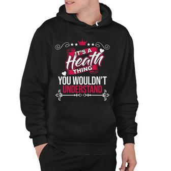 Its A Heath Thing You Wouldnt Understand T Shirt Heath Shirt For Heath Hoodie - Seseable