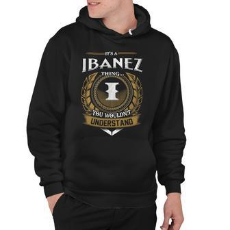 Its A Ibanez Thing You Wouldnt Understand Name Hoodie - Seseable