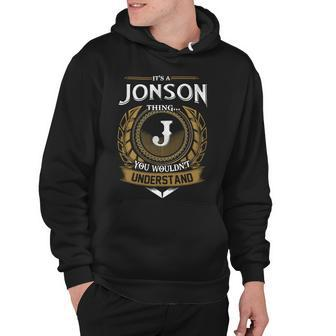 Its A Jonson Thing You Wouldnt Understand Name Hoodie - Seseable