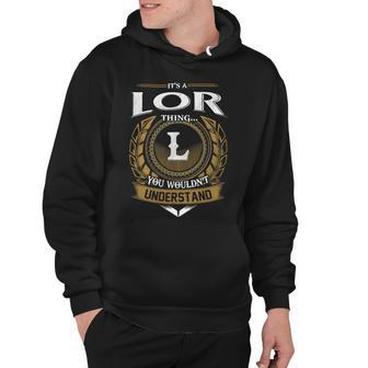 Its A Lor Thing You Wouldnt Understand Name Hoodie - Seseable