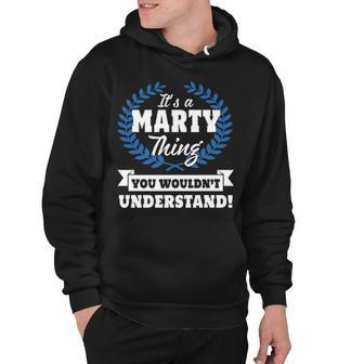 Its A Marty Thing You Wouldnt Understand T Shirt Marty Shirt For Marty A Hoodie - Seseable