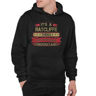 Its A Ratcliffe Thing You Wouldnt Understand T Shirt Ratcliffe Shirt Shirt For Ratcliffe Hoodie - Seseable