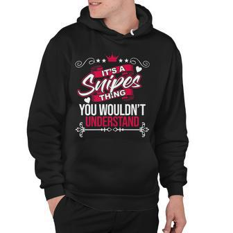 Its A Snipes Thing You Wouldnt Understand T Shirt Snipes Shirt For Snipes Hoodie - Seseable