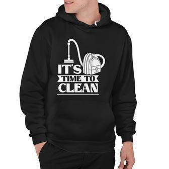 Its Time To Clean Day Cleaner Cleaning Cleanse Hoodie | Mazezy