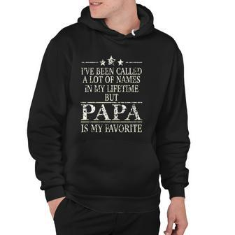 Ive Been Called A Lot Of Names In My Lifetime But Papa Is My Favorite Popular Gift Hoodie - Seseable