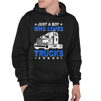 Just A Boy Who Loves Trucks Truck Driver Trucker Hoodie - Thegiftio UK