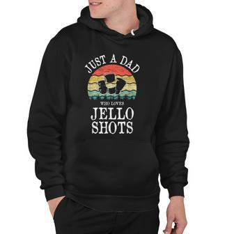 Just A Dad Who Loves Jello Shots Hoodie | Mazezy