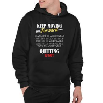 Keep Moving Forward And Dont Quit Quitting Hoodie | Mazezy