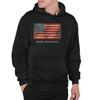 Know Your Roots Betsy Ross 1776 Flag Hoodie | Mazezy
