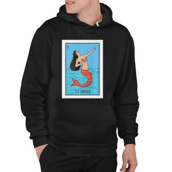 La Mermaid Lottery Gift The Mermaid Card Mexican Lottery Hoodie | Mazezy