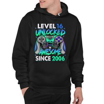 Level 16 Unlocked Awesome Since 2006 16Th Birthday Gaming V2 Hoodie - Seseable