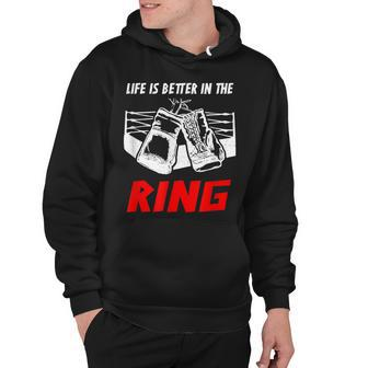 Life Is Better In The Ring Boxing Apparel - Boxer Boxing Hoodie - Thegiftio