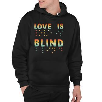 Love Is Blind Braille Visually Impaired Blind Awareness Hoodie | Mazezy