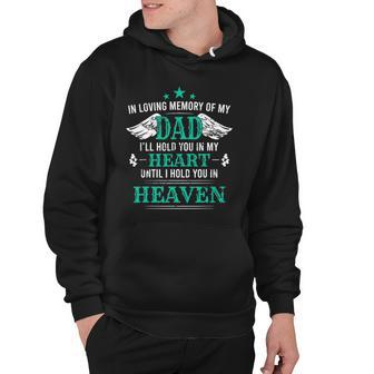 Loving Memory Of My Dad Ill Hold You In My Heart Memorial Hoodie | Mazezy