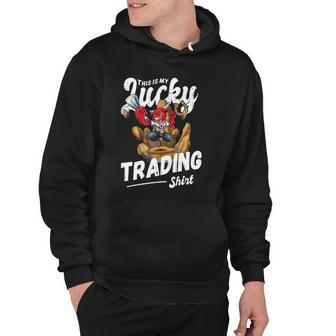 Lucky Trading Stock Market Day Trader Hoodie | Mazezy