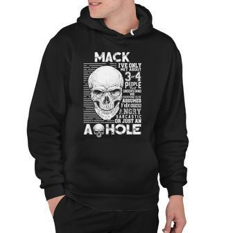 Mack Name Gift Mack Ive Only Met About 3 Or 4 People Hoodie - Seseable