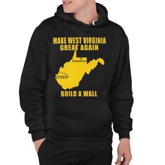 Make West Virginia Great Again Build A Wall Hoodie | Favorety DE