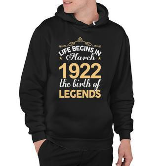 March 1922 Birthday Life Begins In March 1922 V2 Hoodie - Seseable