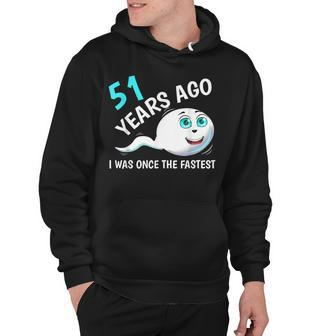 Mens 51 Years Ago I Was The Fastest Birthday Anniversary Hoodie - Seseable