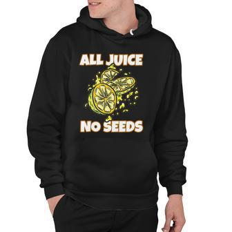 Mens All Juice No Seeds - Funny Vasectomy Joke Hoodie | Mazezy