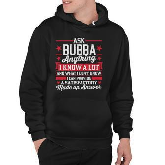 Mens Ask Bubba Anything Funny Bubba Fathers Day Gifts Hoodie - Thegiftio UK