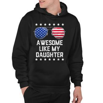 Mens Awesome Like My Daughter Sunglasses 4Th Of July Gift Dad Men Hoodie - Seseable