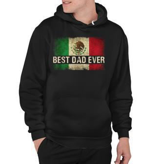 Mens Best Mexican Dad Ever Mexican Flag Pride Fathers Day Gift V2 Hoodie | Mazezy