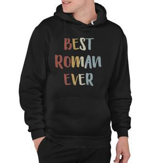 Mens Best Roman Ever Retro Vintage First Name Gift Hoodie