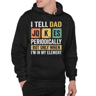 Mens Daddy I Tell Dad Jokes Periodically Fathers Day Hoodie | Mazezy