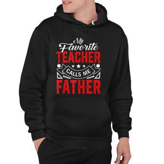 Mens Fathers Day My Favorite Teacher Calls Me Father Papa Men Hoodie | Mazezy
