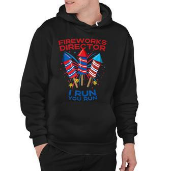 Mens Fireworks Director Funny July 4Th I Run You Run Patriotic Hoodie - Seseable