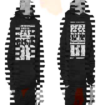 Mens Funny My Favorite Referee Call Me Dad Fathers Day Hoodie | Mazezy