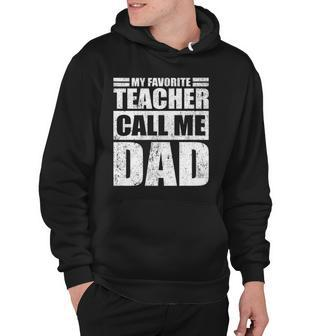Mens Funny My Favorite Teacher Call Me Dad Fathers Day Hoodie | Mazezy AU