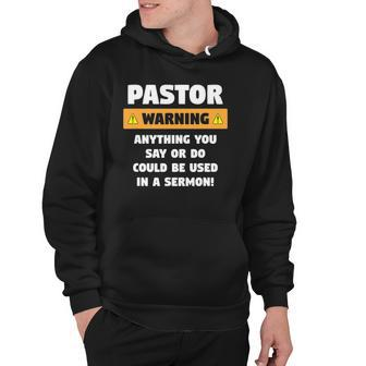 Mens Funny Pastor Warning Sermon Gift For A Pastor Hoodie | Mazezy