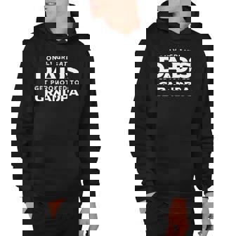 Mens Grandpa Gift Only Great Dads Get Promoted To Grandpa Hoodie | Mazezy