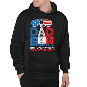 Mens I Tell Dad Jokes Periodically When Im My Element 4Th Of July Hoodie - Seseable
