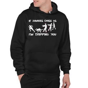 Mens If Zombies Chase Us Im Tripping You Funny Graphic Novelty Halloween T Shirt 173 Trendi Hoodie | Favorety CA