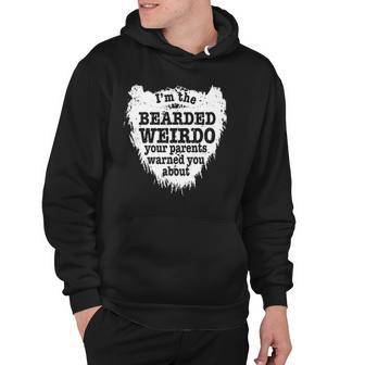 Mens Im The Bearded Weirdo Your Parents Warned You About Hoodie | Mazezy