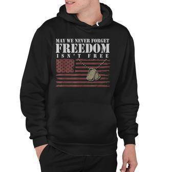 Mens May We Never Forget Freedom Isnt Free Usa Flag Proud Soldier Hoodie - Thegiftio UK