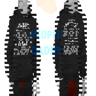 Mens My Favorite People Call Me Daddy Funny Daddy Fathers Day Hoodie - Thegiftio